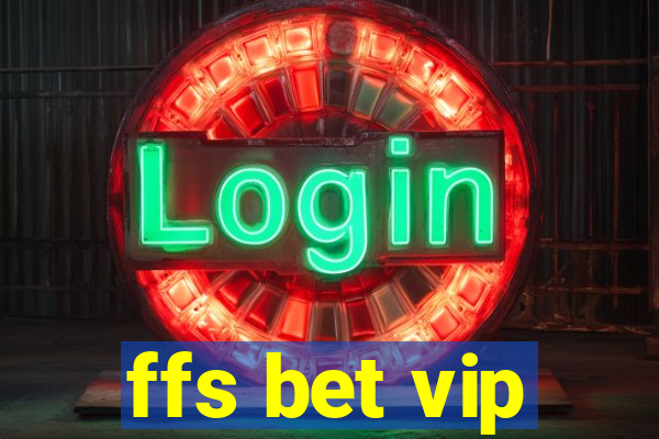 ffs bet vip